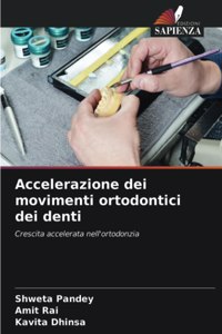 Accelerazione dei movimenti ortodontici dei denti