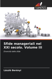 Sfide manageriali nel XXI secolo. Volume III