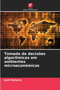 Tomada de decisões algorítmicas em ambientes microeconómicos