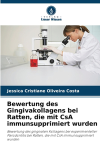 Bewertung des Gingivakollagens bei Ratten, die mit CsA immunsupprimiert wurden