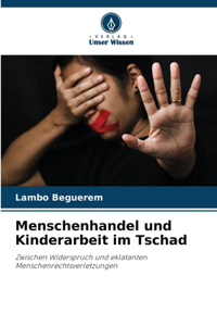 Menschenhandel und Kinderarbeit im Tschad