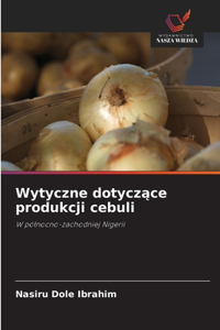 Wytyczne dotyczace produkcji cebuli