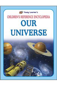 Children'S Reference Encyclopedia : Our Universe