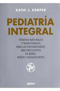 PEDIATRIA INTEGRAL (NINOS Y ADOLESCENTES) (Spanish Edition)