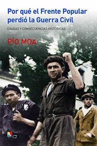 Por que el Frente Popular perdio la Guerra Civil