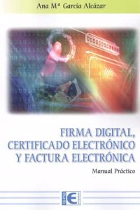 Firma Digital, Certificado Electronico y Factura Electronica