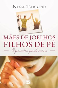 Mães de joelhos, filhos de pé