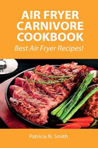 Air Fryer Carnivore Cookbook