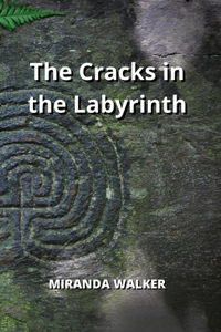 Cracks in the Labyrinth