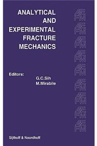 Proceedings of an International Conference on Analytical and Experimental Fracture Mechanics