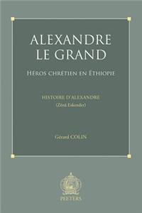 Alexandre Le Grand, Heros Chretien En Ethiopie
