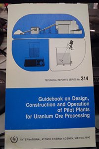 Guidebook on Design, Construction and Operation of Pilot Plants for Uranium Ore Processing