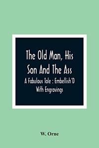 Old Man, His Son And The Ass