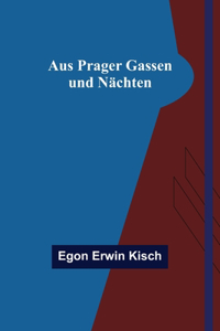 Aus Prager Gassen und Nächten