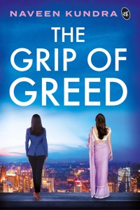 The Grip of Greed | A Story of Politics, Scams and Revenge