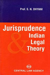 JURISPRUDENCE INDIAN LEGAL THEORY BY S.N. DHYANI