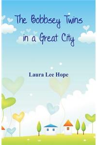 The Bobbsey Twins in a Great City