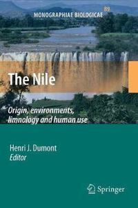 The Nile: Origin, Environments, Limnology and Human Use (Monographiae Biologicae Book 89)(Special Indian Edition / Reprint Year : 2020) [Paperback] Henri J. Dumout