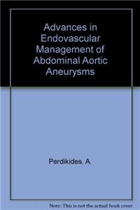 Advances In Endovascular Management Of Abdominal Aortic Aneurysms