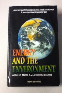 Energy and the Environment - Proceedings of the Symposium Held on the Occasion of the 60th Birthday of George D Cody