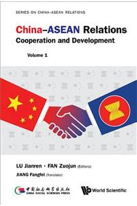 China-asean Relations: Cooperation And Development (Volume 1)