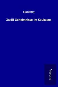 Zwolf Geheimnisse im Kaukasus