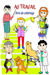 Au Travail livre de coloriage