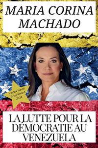 María Corina Machado et la lutte pour la démocratie au Venezuela
