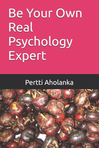 Be Your Own Real Psychology Expert