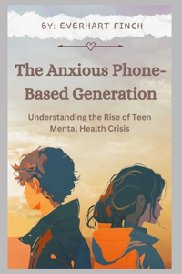 Anxious Phone-Based Generation