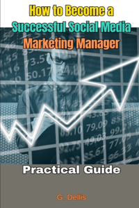 How to Become a Successful Social Media Marketing Manager