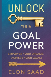 Unlock Your Goal Power