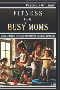 Fitness for Busy Moms