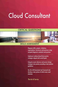 Cloud Consultant Critical Questions Skills Assessment