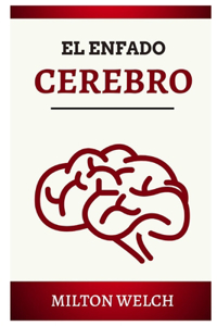 El Cerebro Enojado