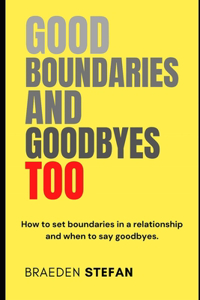 Good Boundaries and Goodbyes too