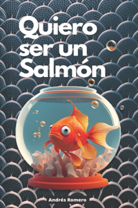Quiero ser un Salmón