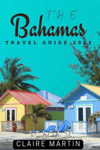 The Bahamas Travel Guide 2023