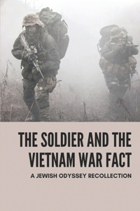 The Soldier And The Vietnam War Fact