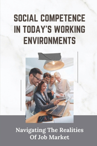 Social Competence In Today's Working Environments