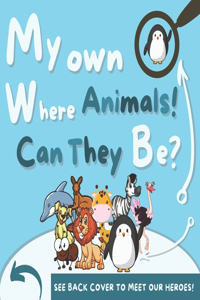 My Own Animals! Where Can They Be?