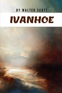 Ivanhoe by Walter Scott