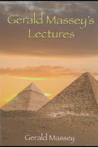 Gerald Massey's Lectures Annotated