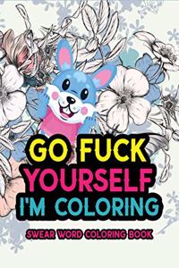 Go Fuck Yourself I'm Coloring