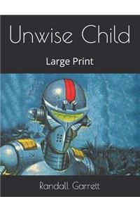 Unwise Child