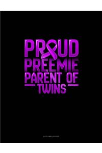 Proud Preemie Parent Of Twins