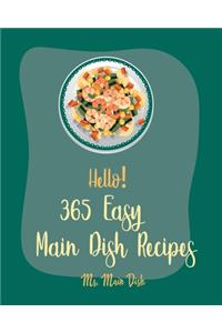 Hello! 365 Easy Main Dish Recipes