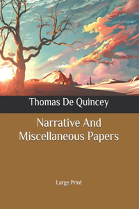 Narrative And Miscellaneous Papers