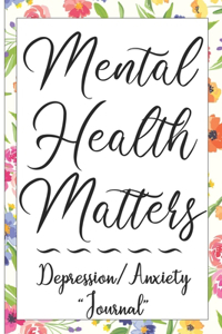Mental Health Matters Depression/Anxiety Journal