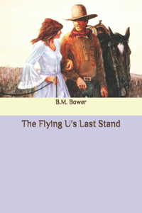 The Flying U's Last Stand